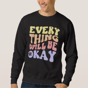 Sudadera Todo Estará Bien Mensaje Positivo Cita Aes