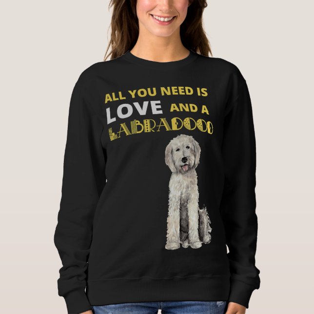 Sudadera Todo Lo Que Necesitas Es Amor Y Un Perro De Labrad (Anverso)