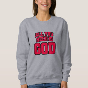 Sudadera Todo lo que necesitas es Dios