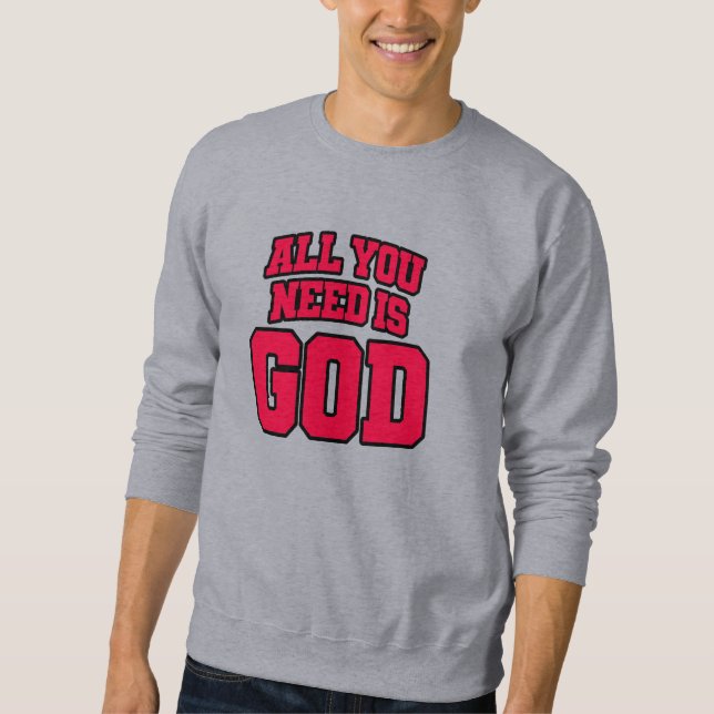 Sudadera Todo lo que necesitas es Dios (Anverso)