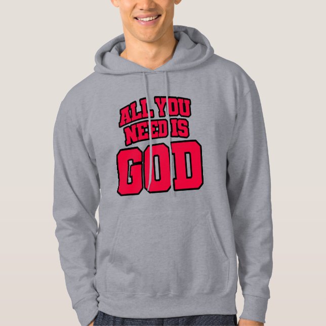 Sudadera Todo lo que necesitas es Dios (Anverso)