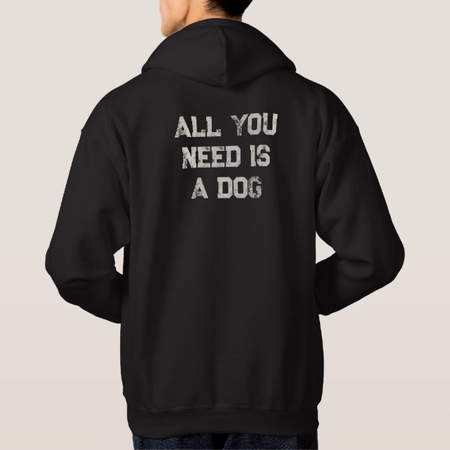 Sudadera 'Todo lo que necesitas es un perro' Cumpleaños del (Reverso)