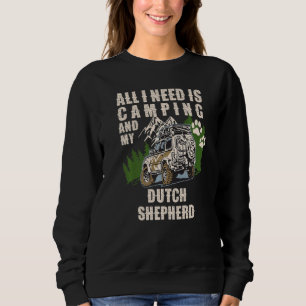 Sudadera Todo lo que necesito es acampar y mi pastor holand