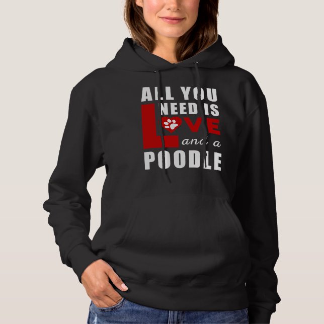 Sudadera Todo Lo Que Necesito Es Amor Y Poodle (Anverso)