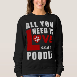 Sudadera Todo Lo Que Necesito Es Amor Y Poodle