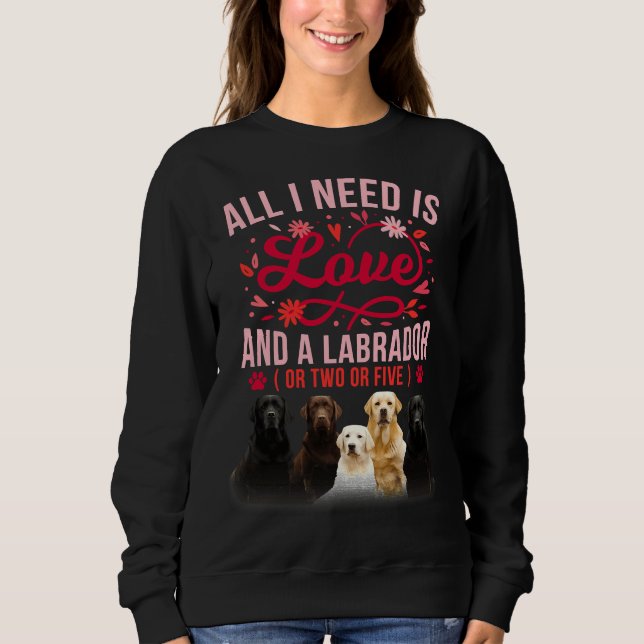 Sudadera Todo Lo Que Necesito Es Amor Y Un Trato De Labrado (Anverso)
