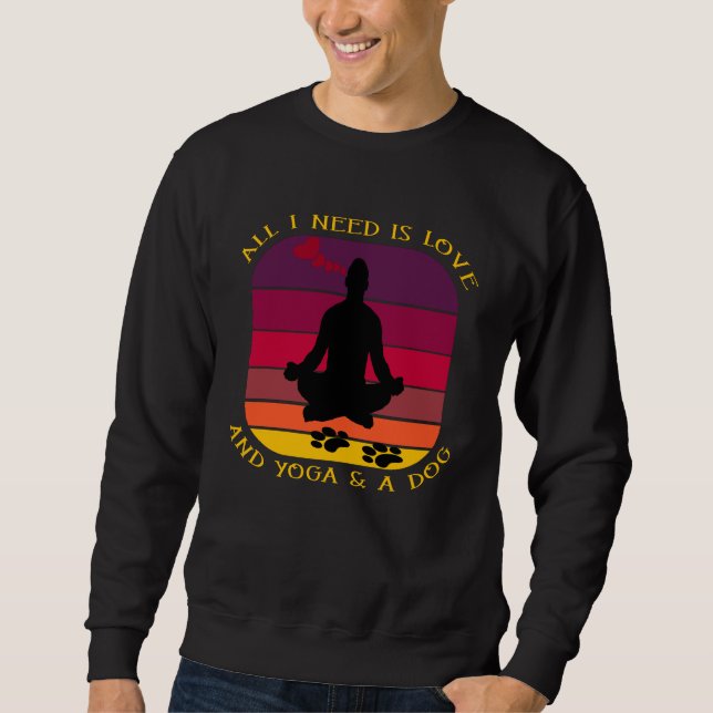SUDADERA TODO LO QUE NECESITO ES AMOR, YOGA Y UN PERRO. (Anverso)