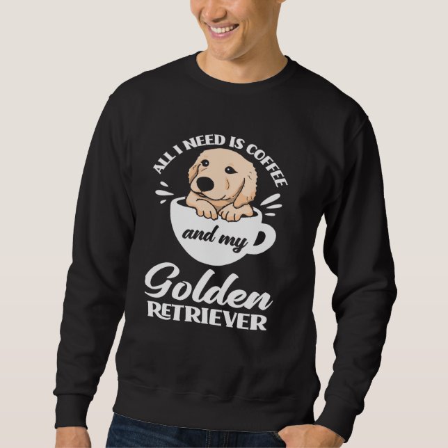 Sudadera Todo Lo Que Necesito Es Café Golden Retriever Love (Anverso)