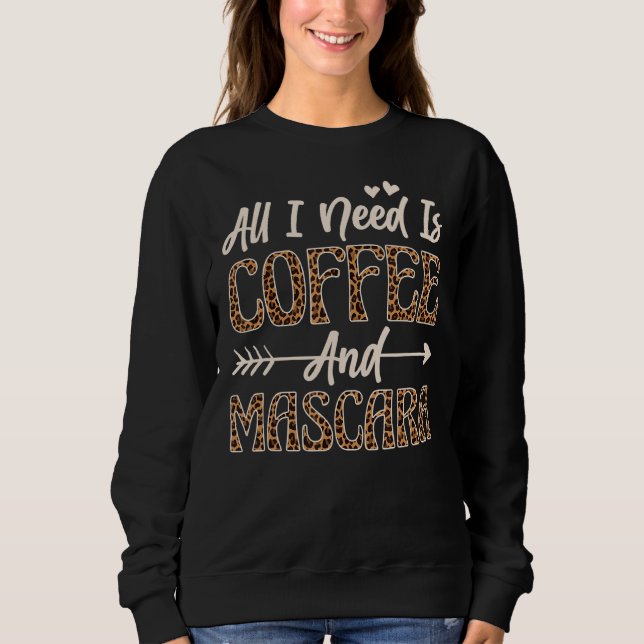 Sudadera Todo Lo Que Necesito Es Café Y Mascara 4 (Anverso)