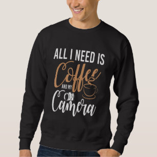 Sudadera Todo lo que necesito es café y mi cámara Frase F
