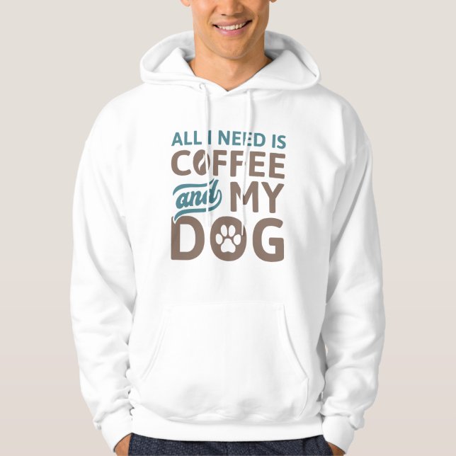 Sudadera Todo Lo Que Necesito Es Café Y Mi Perro (Anverso)
