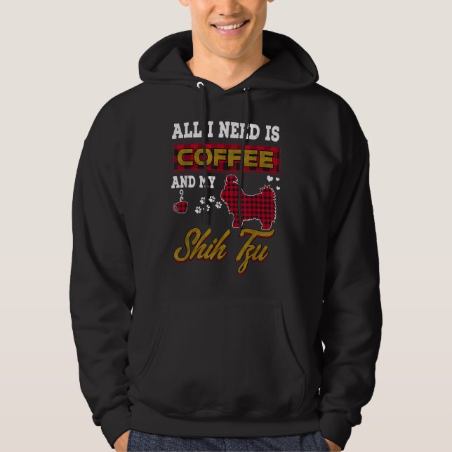 Sudadera Todo Lo Que Necesito Es Café Y Mi Perro Shih Tzu (Anverso)