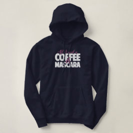 Sudadera Todo lo que necesito es café y rimel