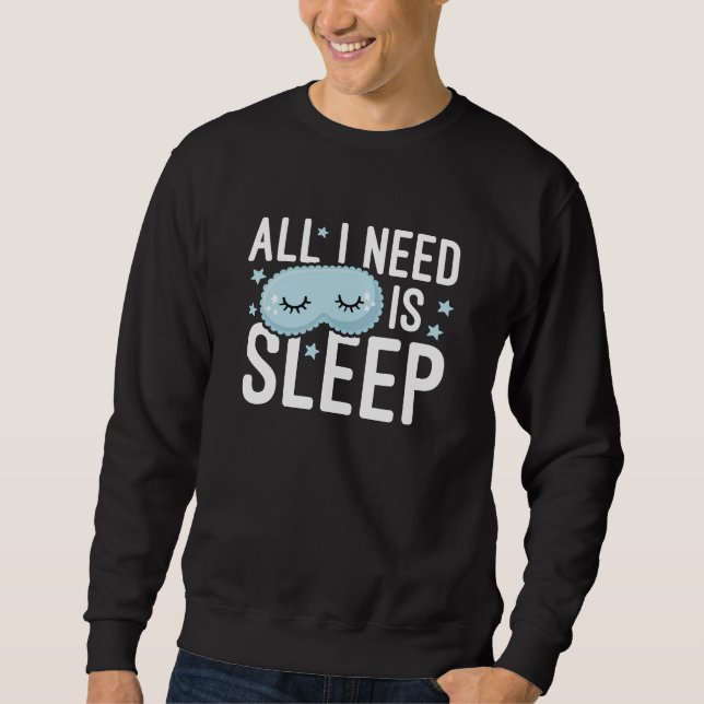 Sudadera Todo Lo Que Necesito Es Dormir (Anverso)
