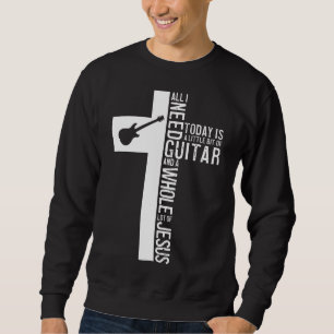 Sudadera Todo Lo Que Necesito Es Guitarra Y Jesús Guitarist