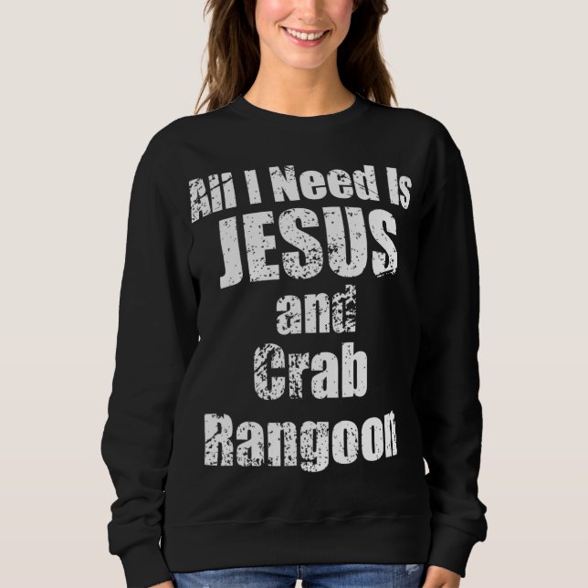 Sudadera Todo lo que necesito es Jesús y Rangún Cangrejo (Anverso)