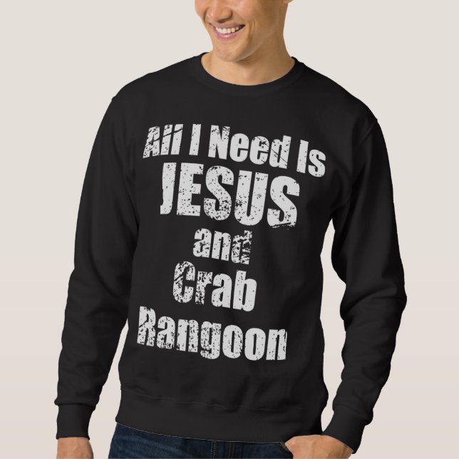 Sudadera Todo lo que necesito es Jesús y Rangún Cangrejo (Anverso)