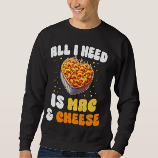 Sudadera Todo lo que necesito es Mac & Cheese Pasta America