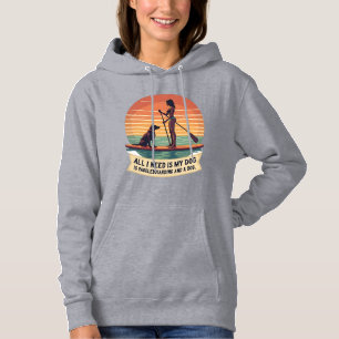 Sudadera Todo lo que necesito es mi perro y paddleboarding