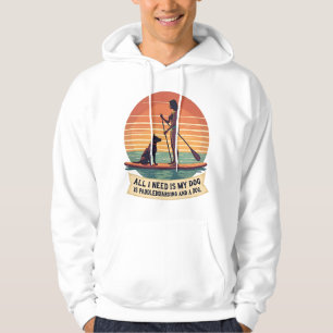Sudadera Todo lo que necesito es mi perro y paddleboarding
