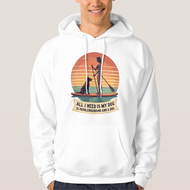 Sudadera Todo lo que necesito es mi perro y paddleboarding  (Anverso)