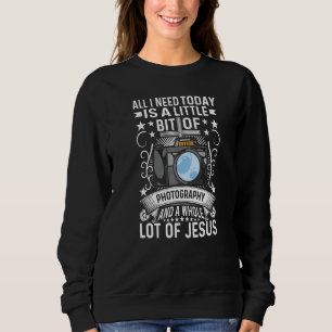 Sudadera Todo Lo Que Necesito Hoy Es Un Poco De Fotografía