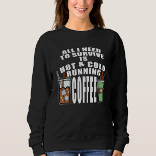 Sudadera Todo Lo Que Necesito Para Sobrevivir Es Café Calur
