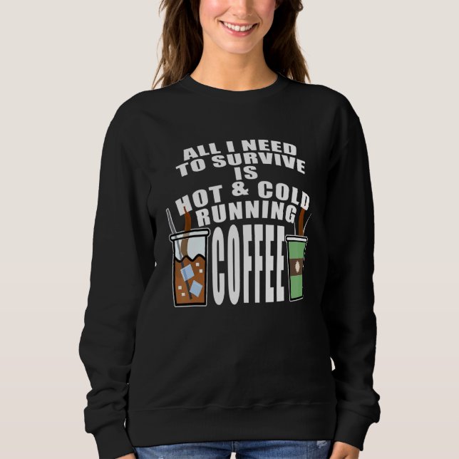 Sudadera Todo Lo Que Necesito Para Sobrevivir Es Café Calur (Anverso)