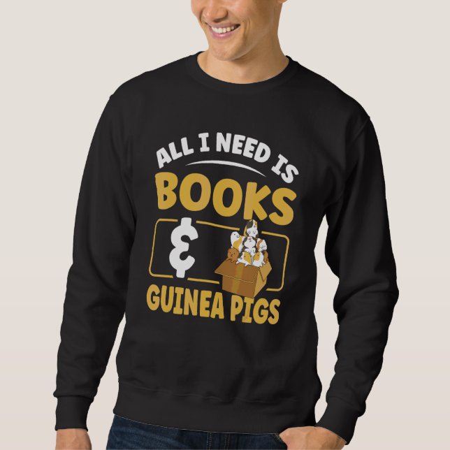 Sudadera Todo Lo Que Necesito Son Libros Y Cerdos De Guinea (Anverso)