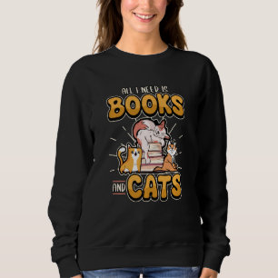 Sudadera Todo Lo Que Necesito Son Libros Y Gatos Adorables 