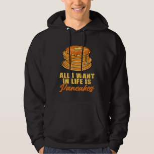 Sudadera Todo Lo Que Quiero En La Vida Es Panqueques Cocine
