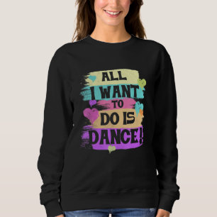 Sudadera Todo Lo Que Quiero Hacer Es Bailar Con Hip Hop Hip