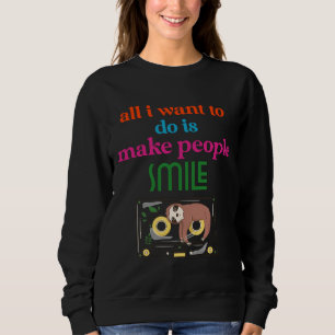 Sudadera Todo Lo Que Quiero Hacer Es Hacer Que La Gente Son