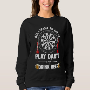 Sudadera Todo Lo Que Quiero Hacer Es Jugar Dardos Y Beber C