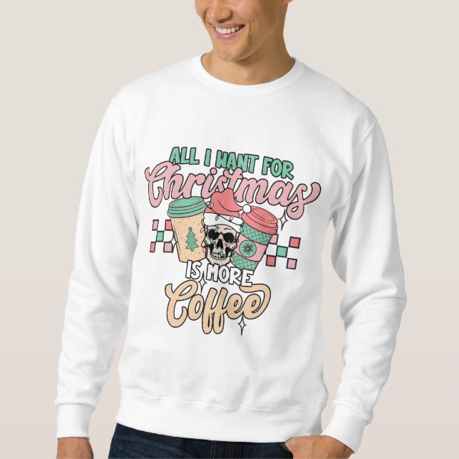 Sudadera Todo lo que quiero para los Navidades es café - Ar (Anverso)
