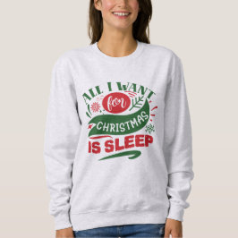 Sudadera Todo lo que quiero para los Navidades es dormir