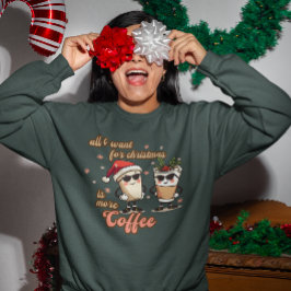 Sudadera Todo lo que quiero para los Navidades es más café