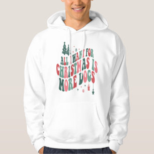 Sudadera Todo Lo Que Quiero Para Los Navidades Es Más Perro