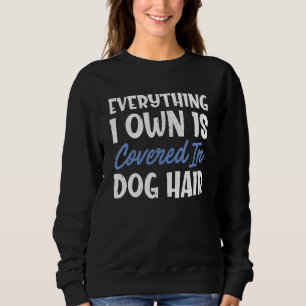 Sudadera Todo Lo Que Tengo Está Cubierto En El Amor Del Per