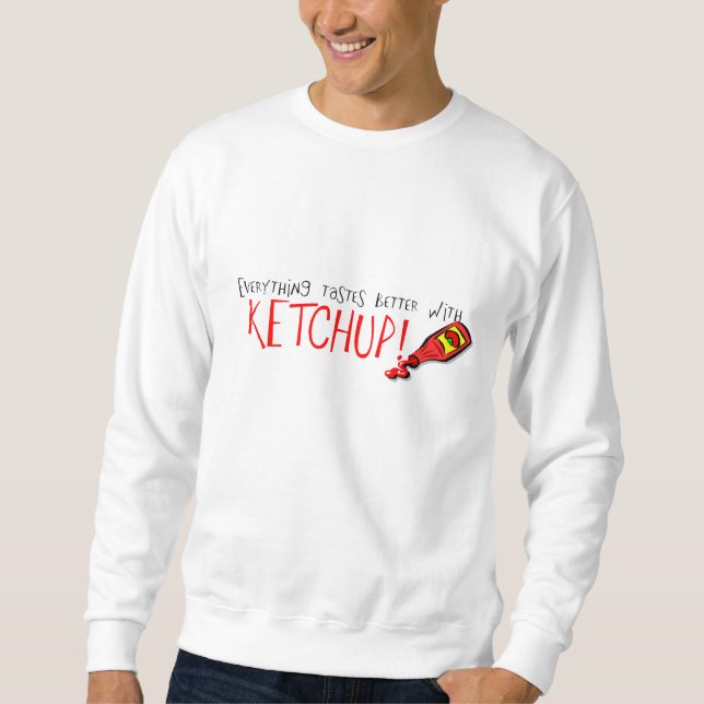 Sudadera Todo sabe mejor con Ketchup (Anverso)