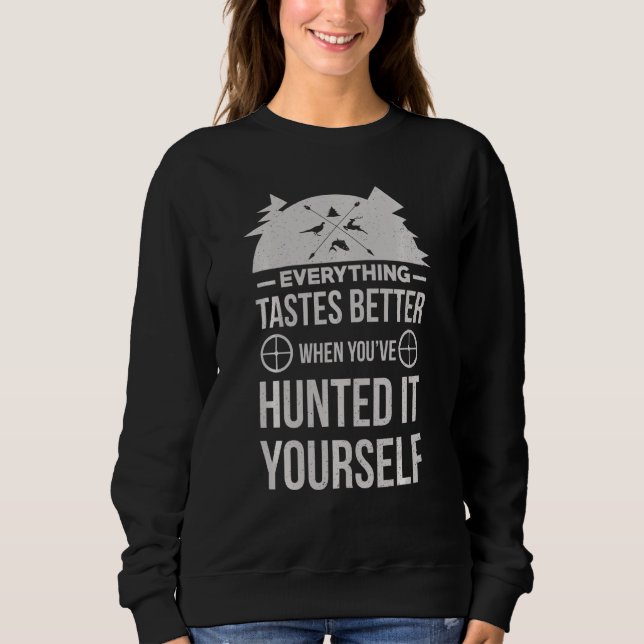 Sudadera Todo Sabe Mejor Cuando Lo Cazas Tu (Anverso)