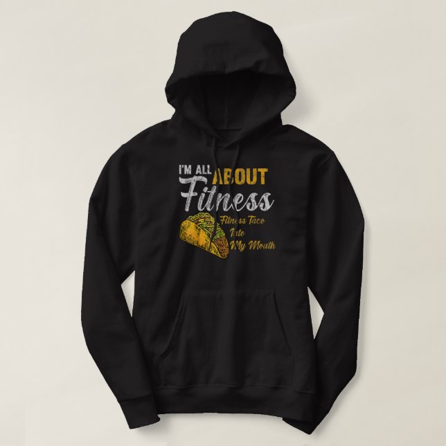 Sudadera Todo se trata de Fitness fitness taco en mi boca F (Diseño del anverso)