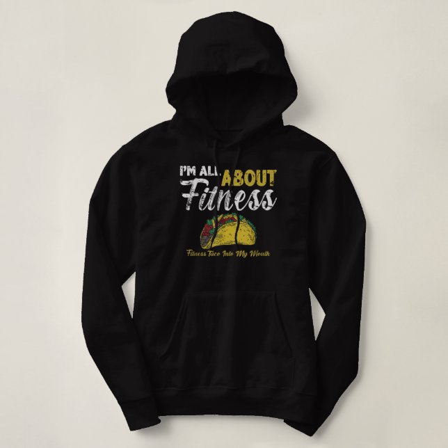 Sudadera todo se trata de un taco de fitness en mi boca (Diseño del anverso)