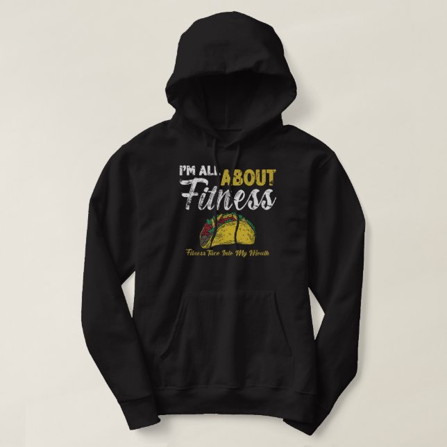 Sudadera todo se trata de un taco de fitness en mi boca (Diseño del anverso)
