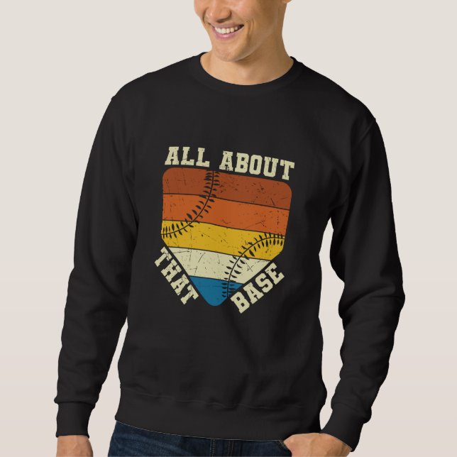 Sudadera Todo sobre esa base | Diseño hermoso de béisbol (Anverso)