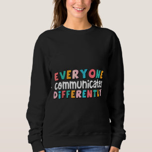 Sudadera Todos comunican de forma diferente la especialidad