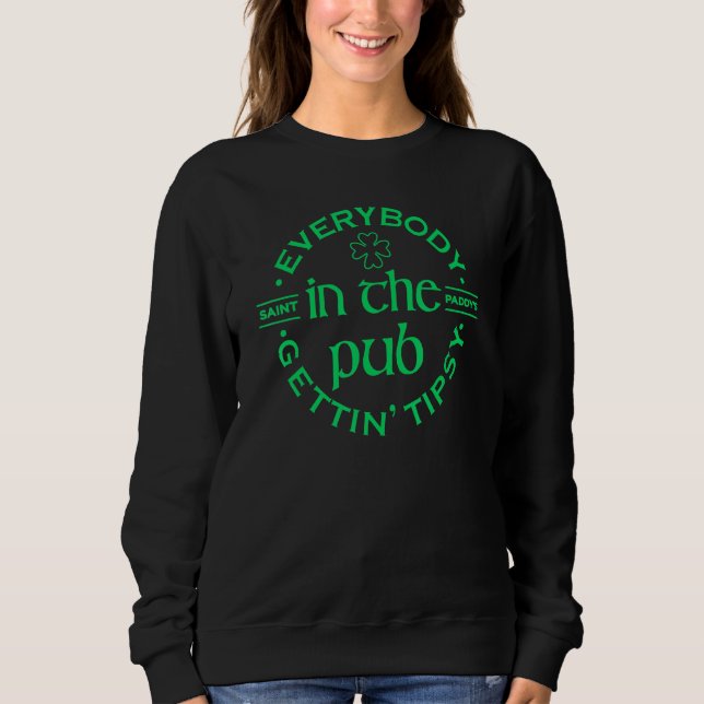 Sudadera Todos En El Pub Gettin' Tipsy Beber St Pat (Anverso)