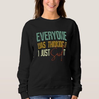 Sudadera Todos lo estaban pensando, yo solo lo dije Sarcást