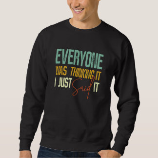 Sudadera Todos lo estaban pensando, yo solo lo dije Sarcást
