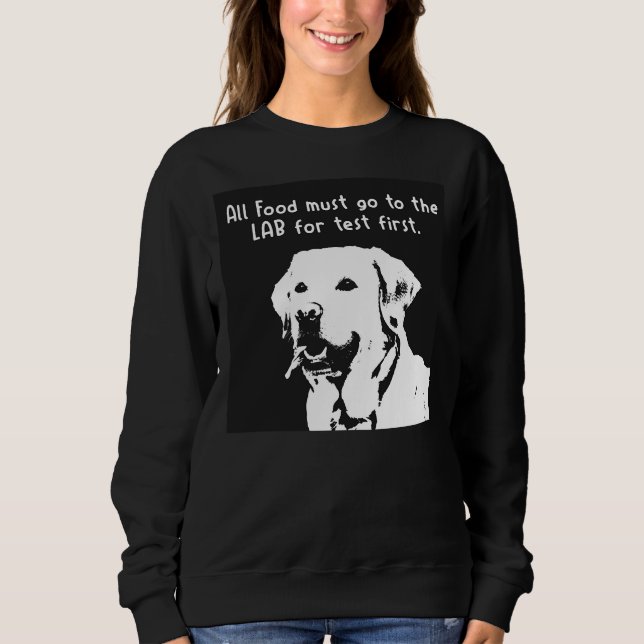 Sudadera Todos Los Alimentos Deben Ir Al Laboratorio Para L (Anverso)